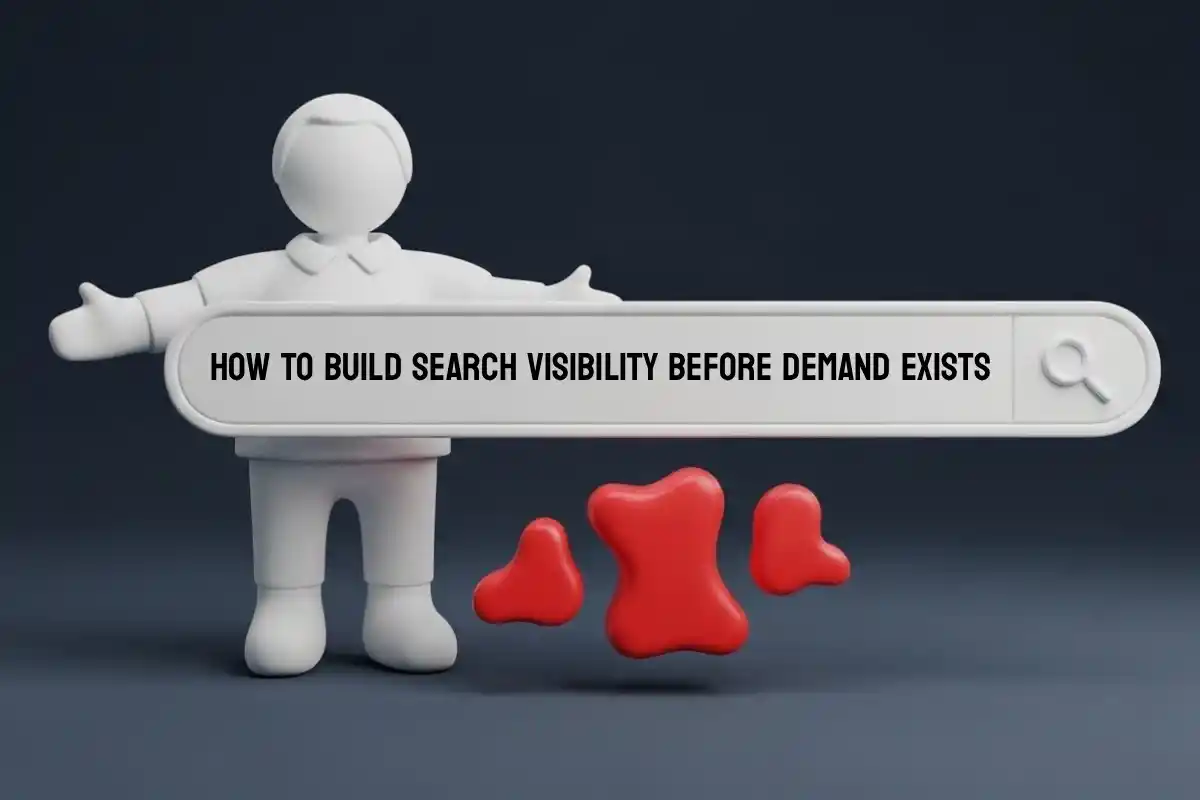 چطور قبل از شکل گیری تقاضا، رویت پذیری در جستجو ایجاد کنیم؟